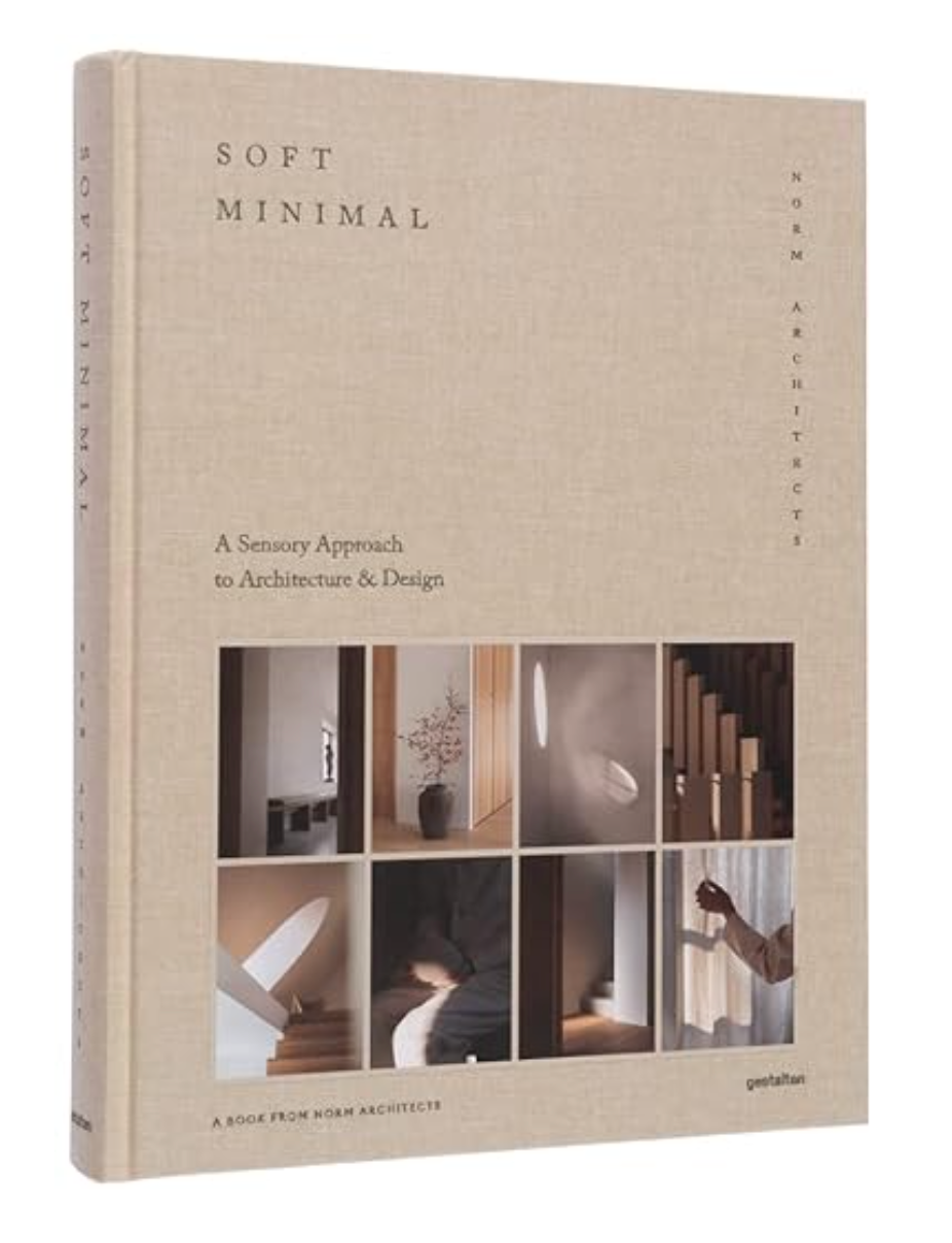 Soft Minimal: Norm Architects: A Sensory Approach to Architecture and Design